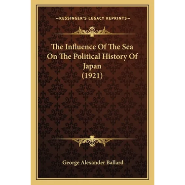 The Influence Of The Sea On The Political History Of Japan (1921)