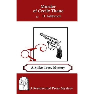 Murder of Cecily Thane: A Spike Tracy Mystery