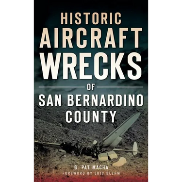Historic Aircraft Wrecks of San Bernardino County