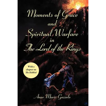 Moments of Grace and Spiritual Warfare in the Lord of the Rings