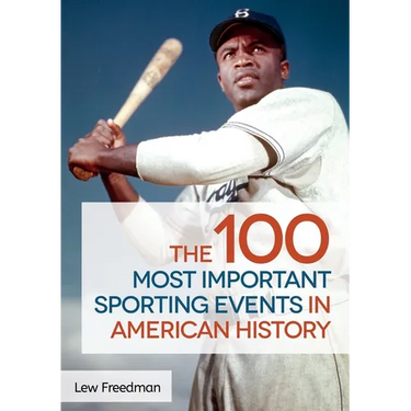 The 100 Most Important Sporting Events in American History