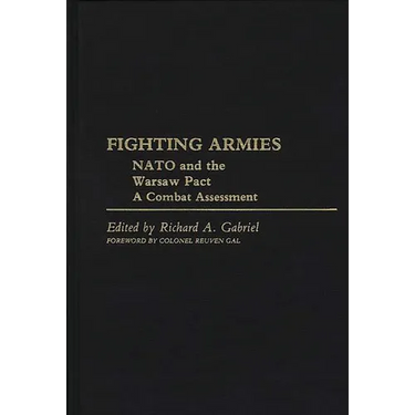 Fighting Armies: NATO and the Warsaw Pact: A Combat Assessment