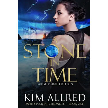 A Stone in Time Large Print: Time Travel Adventure Romance