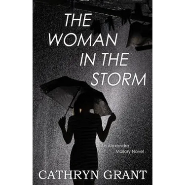 The Woman In the Storm: (A Psychological Suspense Novel) (Alexandra Mallory Book 10)