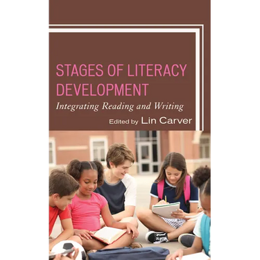 Stages of Literacy Development: Integrating Reading and Writing