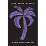 Love, Anger, Madness: A Haitian Triptych