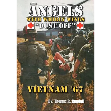 Angels with Whirly Wings Dust Off: Vietnam '67