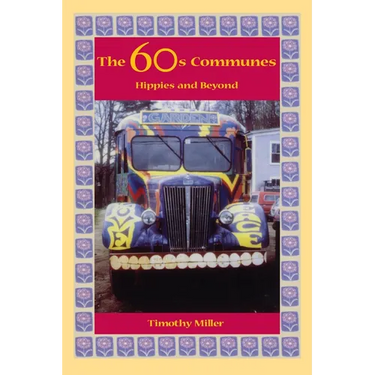 The 60s Communes: Hippies and Beyond