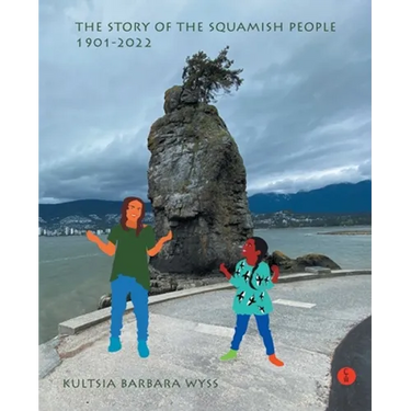 The Story of the Squamish People: 1901-2022