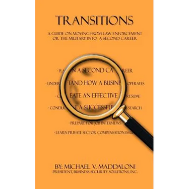 Transitions: A Guide on Moving From Law Enforcement or the Military into a Second Career
