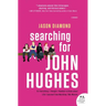 Searching for John Hughes