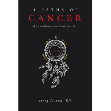 4 Paths of Cancer: A Journey Through Myths, Grief, Hope, Love