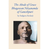 The Abode of Grace. Bhagawan Nityananda of Ganeshpuri.