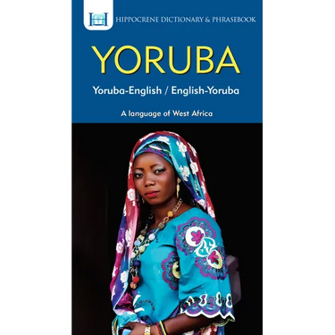 Yoruba-English/ English-Yoruba Dictionary & Phrasebook