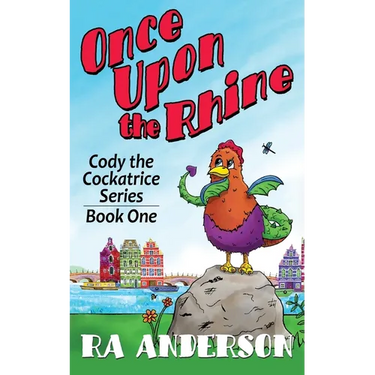 Once Upon the Rhine: Cody the Cockatrice Series Book One