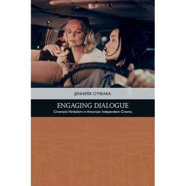 Engaging Dialogue: Cinematic Verbalism in American Independent Cinema