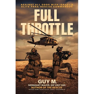 Full Throttle: Against All Odds with Israel's Elite Para-Rescue Commandos