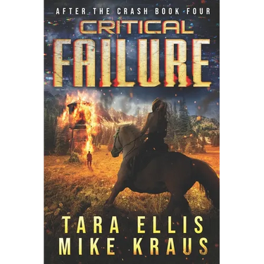 Critical Failure: After the Crash Book 4: (A Thrilling Post-Apocalyptic Survival Series)