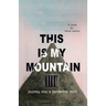 This Is My Mountain: Journey into a Borderline Mind
