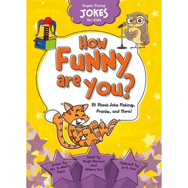 How Funny Are You?: All about Joke Making, Pranks, and More!