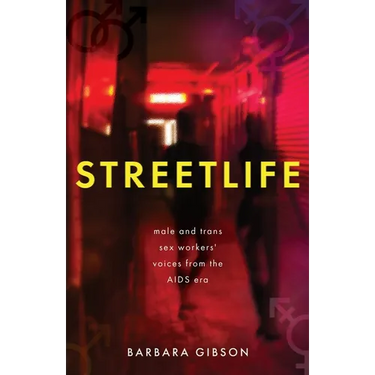 Streetlife: Male and trans sex workers' voices from the AIDS era