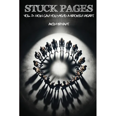 Stuck Pages: Vol.3: How Can You Mend A Broken Heart