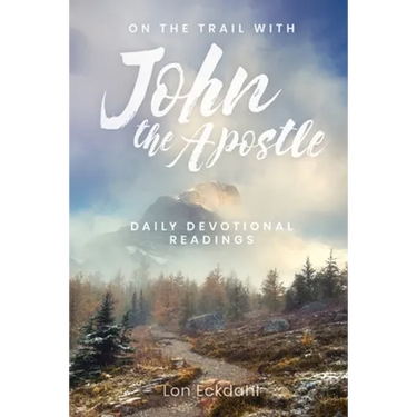 On the Trail with John the Apostle: Daily Devotional Readings