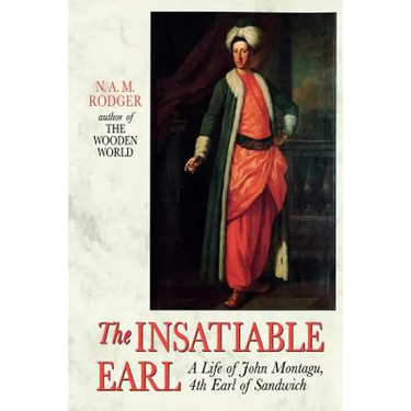 The Insatiable Earl: A Life of John Montagu, 4th Earl of Sandwich