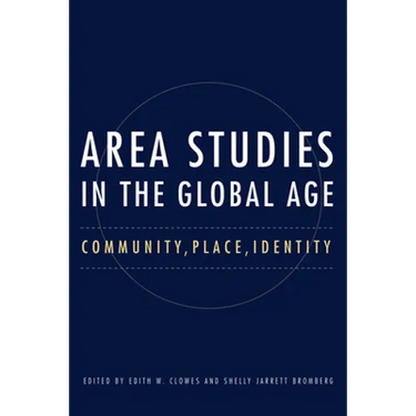 Area Studies in the Global Age: Community, Place, Identity