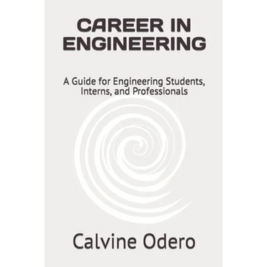 Career in Engineering: A Guide for Engineering Students, Interns, and Professionals