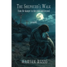 The Shepherd's Walk: From the Manger to the Cross and Beyond