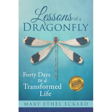 Lessons of a Dragonfly: Forty Days to a Transformed Life