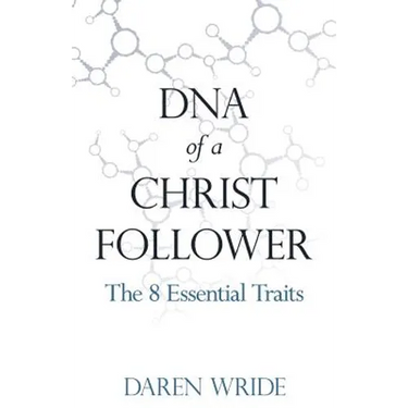 DNA of a Christ Follower: The 8 Essential Traits