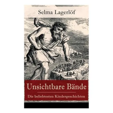 Unsichtbare Bände - Die Beliebtesten Kindergeschichten: Peter Nord Und Frau Fastenzeit + Reors Geschichte + Der Roman Einer Fischersfrau + Mamsell Fri