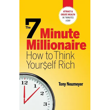 The 7 Minute Millionaire - How To Think Yourself Rich