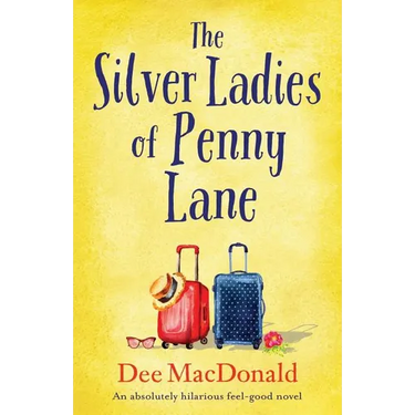 The Silver Ladies of Penny Lane: An absolutely hilarious feel-good novel