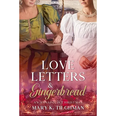 Love Letters & Gingerbread: An Annapolis Christmas