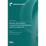 Recent Advances in Long-Acting Drug Delivery and Formulations