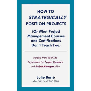 How to Strategically Position Projects (Or What PM Courses Don't Teach)