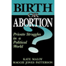 Birth or Abortion?: Private Struggles in a Political World