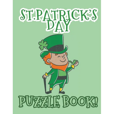St. Patrick's Day Puzzle Book: Includes Fun Facts About Ireland & Irish Blessings With Word Search, Scramble, Missing Vowels, Crosswords & Sudoku Puzz