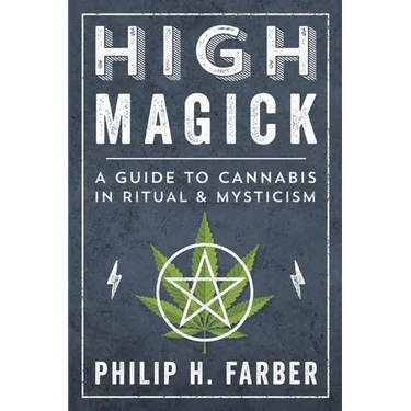 High Magick: A Guide to Cannabis in Ritual & Mysticism