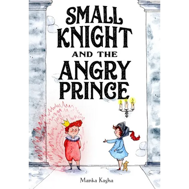 Small Knight and the Angry Prince