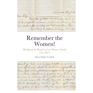 Remember the Women! Heading up the Branches of our Women's Family Tree, Part 3: Hannah Marie Colburn Dakin, Abigail Jennings Smith, Hannah Elizabeth R