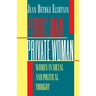 Public Man, Private Woman: Women in Social and Political Thought - Second Edition