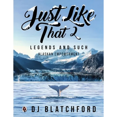 Just Like That 2: Legends and Such-Alaskan Empowerment