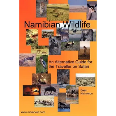 Namibian Wildlife - An Alternative Guide for the Traveller on Safari