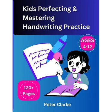 Kids Perfecting & Mastering Handwriting Practice Ages 4-12