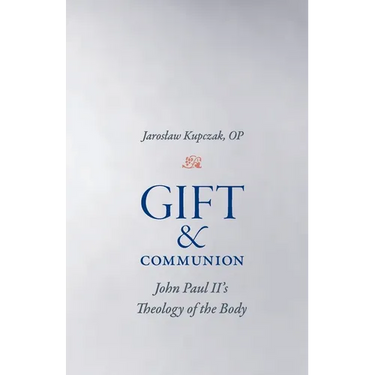 Gift and Communion: John Paul II's Theology of the Body