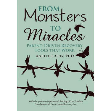From Monsters to Miracles: Parent-Driven Recovery Tools that Work